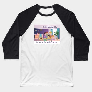 Quilting is Like Life (kid version) Baseball T-Shirt